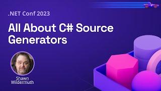 All About C# Source Generators  .NET Conf 2023