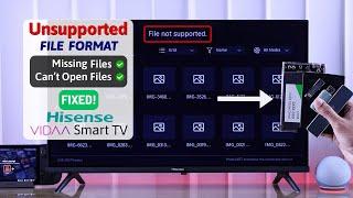 Fix Unsupported File Format Hisense VIDAA Smart TV Missing Files