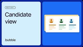 Candidate view Getting started with Bubble Lesson 7.3