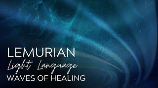 Lemurian Light Language Waves of Healing