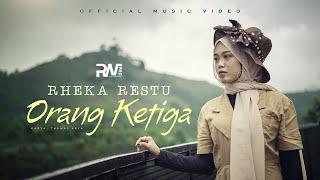 Rheka Restu - Orang Ketiga Official Music Video