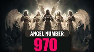 Angel Number 970 and Its Spiritual Significance What You Need to Know