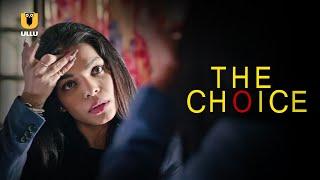 The Choice ULLU  Watch Full Ullu  Episode