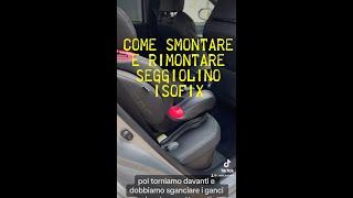 Come smontare e rimontare seggiolino iso fix