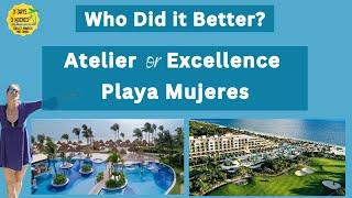 Atelier or Excellence Playa Mujeres  A Comparison All Inclusive Resort