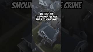 Unsolved The Disappearance of Billy Smolinski - True Crime #billysmolinski #truecrimestory #crime