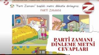 Parti Zamanı Dinleme Metni Cevapları