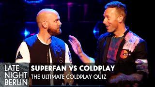 Fan vs Band - The Ultimate Coldplay Quiz  Kennt Coldplay sich selbst am besten?  Late Night Berlin