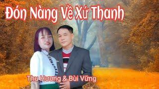 Hát Mường Đón Nàng Về Xứ Thanh Thu Hương và Bùi Anh Vững