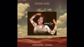 Mirabel_Somi - Good God  Onye Olu Ebube  Christian Song  Mirabel Somi Good God Onye Olu Ebube
