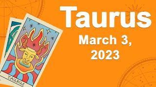 Taurus horoscope for today March 3 2023 ️ Money Arrives