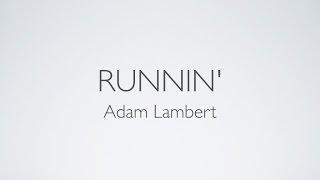 Runnin - Adam Lambert Lyrics