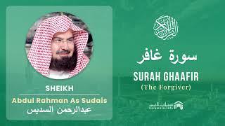 Quran 40   Surah Ghaafir سورة غافر   Sheikh Abdul Rahman As Sudais - With English Translation