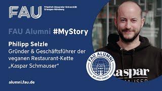 FAU Alumni #MyStory Philipp Selzle - Gründer der Restaurant-Kette Kaspar Schmauser FAU Alumni