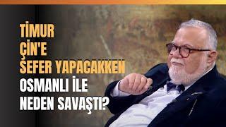 Timur Çine Sefer Yapacakken Osmanlı İle Neden Savaştı?