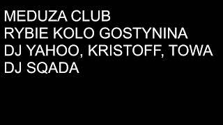 MEDUZA CLUB RYBIE kGOSTYNINA DJ YAHOO DJ KRISTOFF DJ TOWA I DJ SQADA 26 11 2004