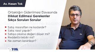 Ortaklığın Giderilmesi İzale-i Şuyu Davası Hakkında Sıkça Sorulan Sorular  Avukat Hasan Tok