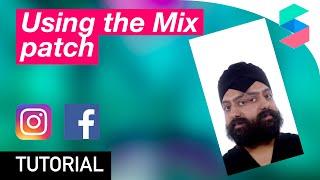 Using the Mix patch - Spark AR tutorial
