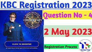 2 May Kbc Registration QuestionKBC Registration 2023#kbckbc season 15 registrationTechtipstrust