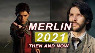 Merlin cast then and now 2021