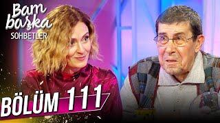 Bambaşka Sohbetler 111. Bölüm - Zihni Göktay