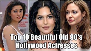 Top 10 Beautiful Old 90s Hollywood Actresses