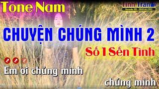 Chuyện Chúng Mình 2 Karaoke Nhạc Sống Tone Nam  Am  - Tình Trần Organ