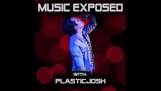 Music Exposed Episode 20  PlasticJosh aka JoshuaWooMusic