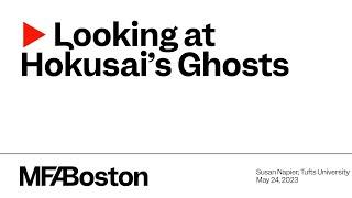 Looking at Hokusai’s Ghosts