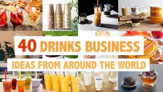 40 DrinksBeverage Business Ideas From Around The World