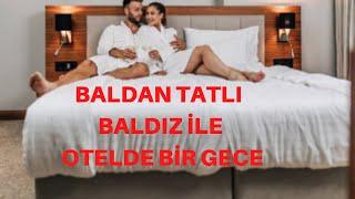 BALDAN TATLI BALDIZ İLE OTELDE BİR GECE  İTİRAF ALDATMA VE YASAK AŞK HİKAYELERİ