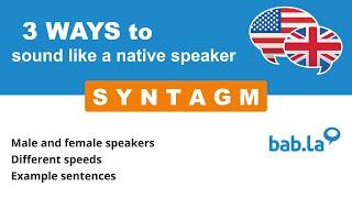 SYNTAGM pronunciation  Improve your language with bab.la