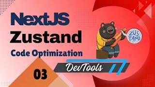 Zustand in Next.js 14 Code Optimization and Redux DevTools Integration  EzyCode
