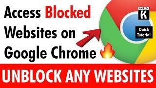 Unblock  Access Blocked Websites on Google Chrome For Free