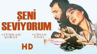 Seni Seviyorum Türk Filmi  FULL  CİHAN ÜNAL  TÜRKAN ŞORAY