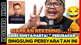 ANIES SEMAKIN TERSUNGKUR DENGAN PARTAI  PERUBAHAN NAMA MEMBAWA SIAL