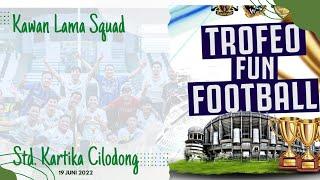 Trofeo Fun Football bersama KLS Kawan Lama Squad ‼️