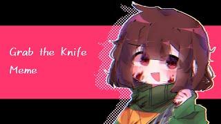  Grab The Knife  Meme  Art  Undertale Chara  THIS ISNT GACHA 