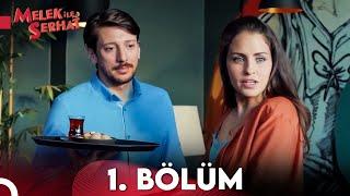 Melek ile Serhat 1. Bölüm