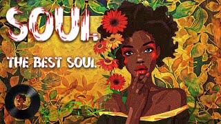 Soul music for positive energy - Relaxing soulrnb playlist the best soul songs compilation