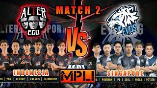 ALTER EGO Vs EVOS  SG Match 2. MPL Invitation 4 Nation Cup.