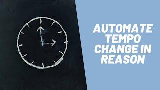 How to Automate a Tempo Change In Reason