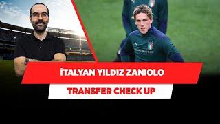 Zaniolo Galatasaray’da ne yapar?  Transfer Check-Up  Serkan Akkoyun