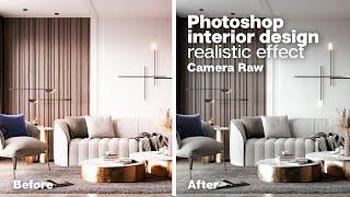 Photoshop Interior Design Realistic Effect  CAMERA RAW 