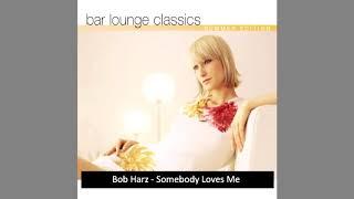 HQ Audio. Bob Harz - Somebody Loves Me