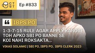 CTWT E833 - SBI PO IBPS PO IBPS Clerk 2023 Topper Vikas Solanki  Second Attempt