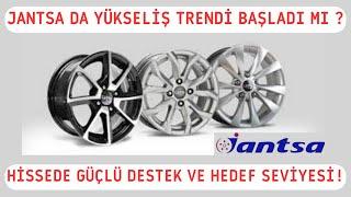 JANTSA DA YÜKSELİŞ TRENDİ BAŞLADI MI? HİSSEDE GÜÇLÜ DESTEK VE HEDEF SEVİYESİ