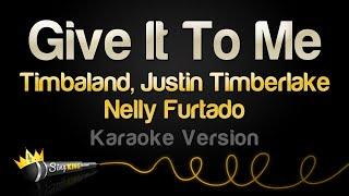 Timbaland Justin Timberlake Nelly Furtado - Give It To Me Karaoke Version