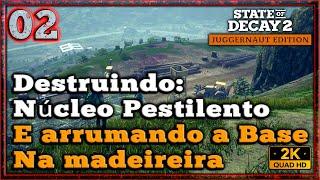 #02 Destruindo Núcleo Pestilento E Gerenciando a Base  State of Decay 2 JE LiveBR2k60PC