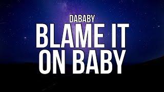 DaBaby - BLAME IT ON BABY Lyrics